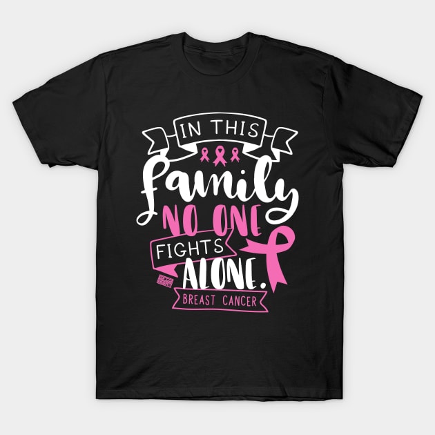 BREAST CANCER AWARENESS LUMPS FAMILY NO ALONE QUOTE T-Shirt by porcodiseno